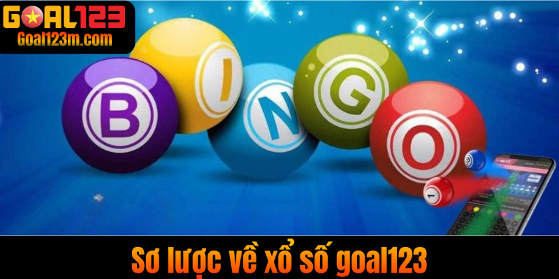 tổng quan về xổ số goal123